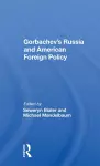 Gorbachev's Russia And American Foreign Policy cover