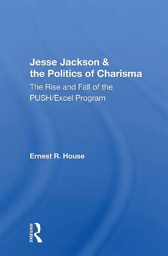 Jesse Jackson And The Politics Of Charisma cover