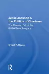 Jesse Jackson And The Politics Of Charisma cover