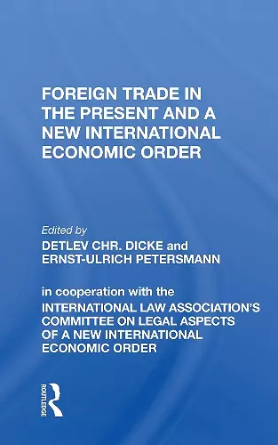 Foreign Trade In The Present And A New International Economic Order cover