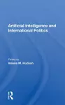 Artificial Intelligence And International Politics cover