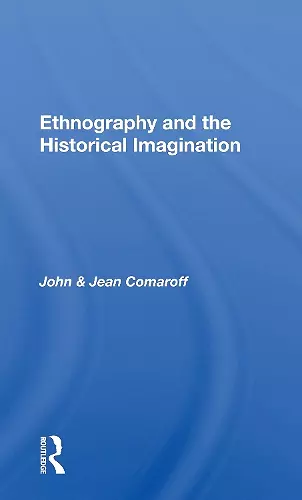 Ethnography And The Historical Imagination cover