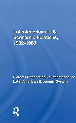 Latin American-u.s. Economic Relations, 1982-1983 cover