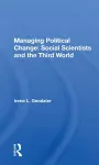 Managing Political Change: Social Scientists and the Third World cover