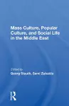 Mass Culture, Popular Culture, And Social Life In The Middle East cover