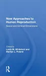 New Approaches To Human Reproduction cover