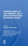 Foreign Debts In The Present And A New International Economic Order cover