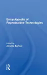 Encyclopedia Of Reproductive Technologies cover