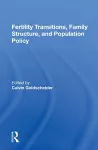 Fertility Transitions, Family Structure, And Population Policy cover