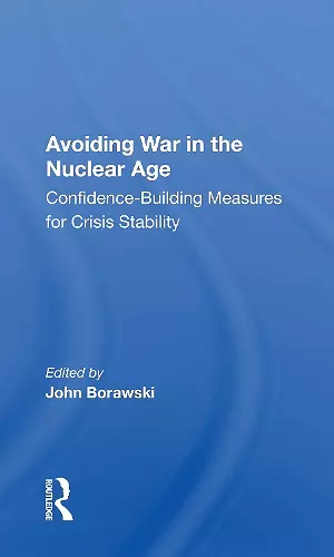 Avoiding War In The Nuclear Age cover