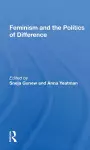 Feminism And The Politics Of Difference cover
