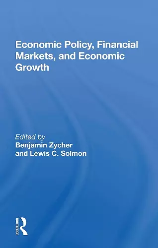 Economic Policy, Financial Markets, And Economic Growth cover