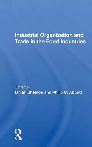 Industrial Organization And Trade In The Food Industries cover