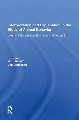 Interpretation And Explanation In The Study Of Animal Behavior cover