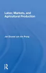 Labor, Markets, and Agricultural Production cover