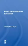 Harry Gunnison Brown: Economist cover