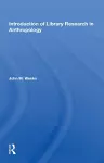 Introduction To Library Research In Anthropology cover