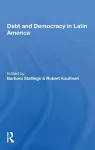 Debt And Democracy In Latin America cover