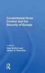 Conventional Arms Control and the Security of Europe cover