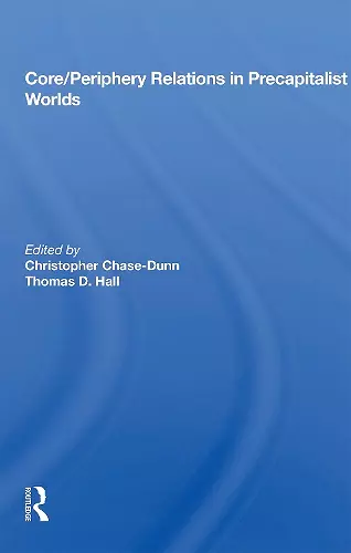 Core/periphery Relations In Precapitalist Worlds cover