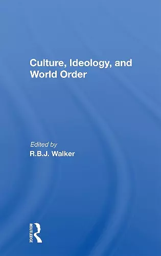 Culture, Ideology, And World Order cover