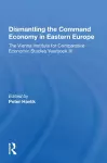 Dismantling The Command Economy In Eastern Europe cover