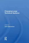 Changing Large Technical Systems cover