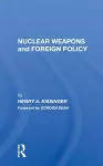 Nuclear Weapons And Foreign Policy cover