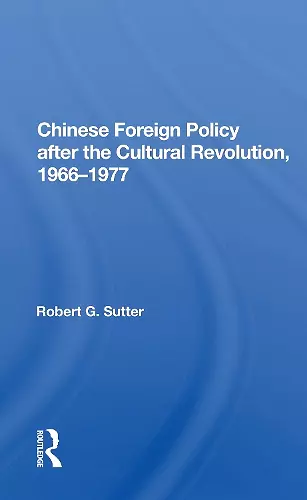 Chinese Foreign Policy after the Cultural Revolution, 1966-1977 cover