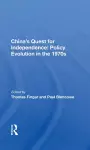 China's Quest for Independence: Policy Evolution in the 1970s cover