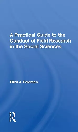 A Practical Guide to the Conduct of Field Research in the Social Sciences cover