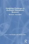 Navigating Challenges in Qualitative Educational Research cover