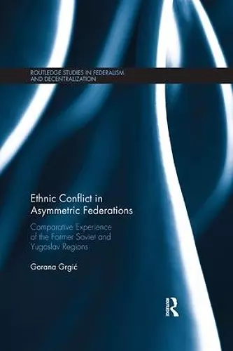 Ethnic Conflict in Asymmetric Federations cover