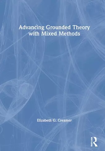 Advancing Grounded Theory with Mixed Methods cover