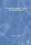 Advancing Grounded Theory with Mixed Methods cover