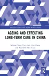 Ageing and Effecting Long-term Care in China cover