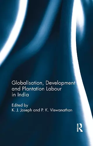 Globalisation, Development and Plantation Labour in India cover