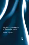 Ideas and Frameworks of Governing India cover