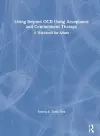 Living Beyond OCD Using Acceptance and Commitment Therapy cover