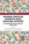 Provoking Curriculum Encounters Across Educational Experience cover