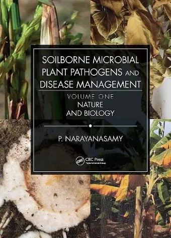 Soilborne Microbial Plant Pathogens and Disease Management, Volume One cover