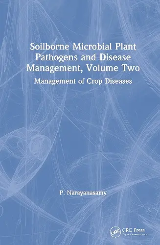 Soilborne Microbial Plant Pathogens and Disease Management, Volume Two cover
