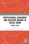 Professional Judgement and Decision Making in Social Work cover