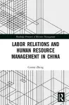 Labor Relations and Human Resource Management in China cover