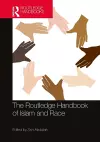 The Routledge Handbook of Islam and Race cover