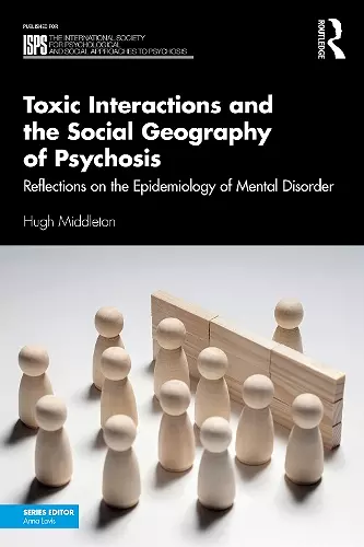 Toxic Interactions and the Social Geography of Psychosis cover