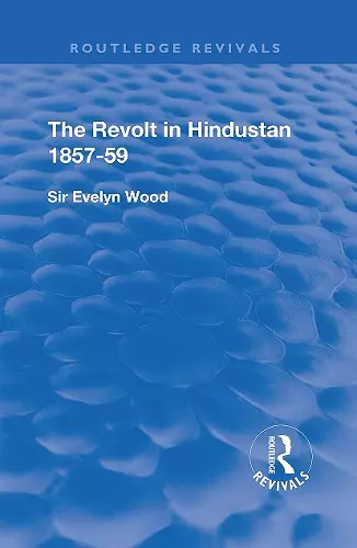 The Revolt in Hindustan 1857 - 59 cover