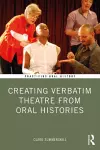 Creating Verbatim Theatre from Oral Histories cover