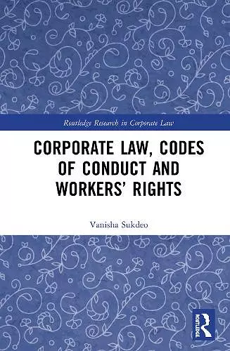 Corporate Law, Codes of Conduct and Workers’ Rights cover