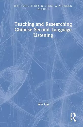 Teaching and Researching Chinese Second Language Listening cover